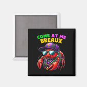 Kom mee naar Breaux Crawfish Beads Funny Mardi Gra Magneet (Voorkant / Achterkant)