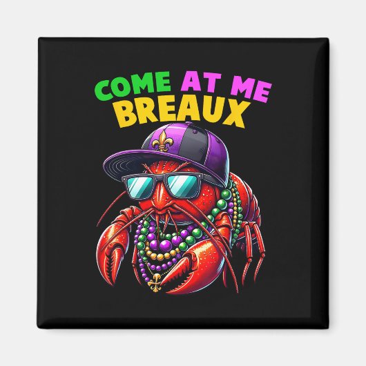 Kom mee naar Breaux Crawfish Beads Funny Mardi Gra Magneet (Voorkant)
