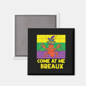 Kom mee naar Breaux Crawfish Beads Funny Mardi Gra Magneet (Voorkant / Achterkant)