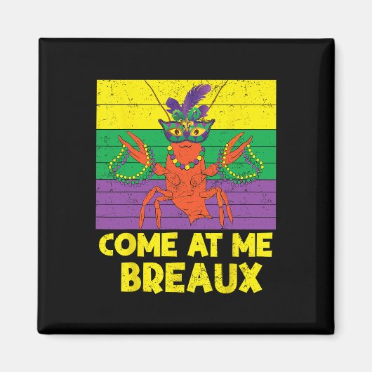 Kom mee naar Breaux Crawfish Beads Funny Mardi Gra Magneet (Voorkant)