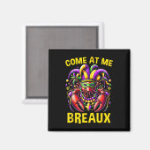 Kom mee naar Breaux Crawfish Beads Funny Mardi Gra Magneet (Voorkant / Achterkant)
