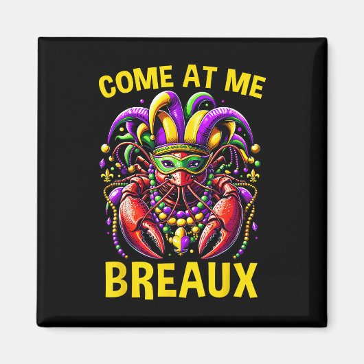 Kom mee naar Breaux Crawfish Beads Funny Mardi Gra Magneet (Voorkant)