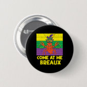Kom mee naar Breaux Crawfish Beads Funny Mardi Gra Ronde Button 5,7 Cm (Voorkant /achterkant)