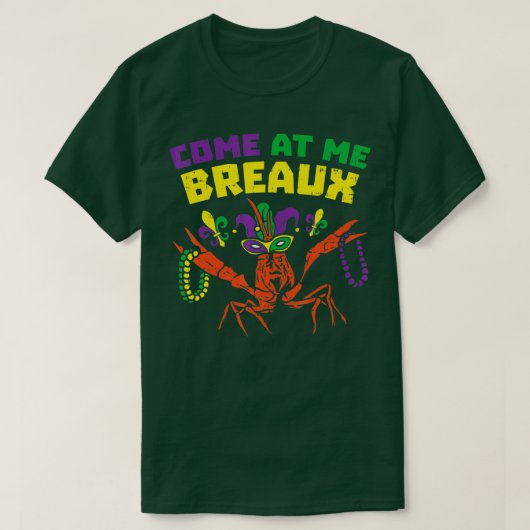 Kom mee naar Breaux Crawfish Beads Funny Mardi Gra T-shirt (Design voorkant)