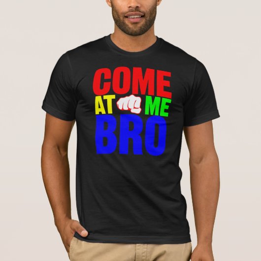 Kom mee naar het Bro-shirt T-shirt (Voorkant)