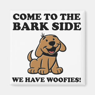 Kom naar de Bark Side Funny Dog Lover Magnet