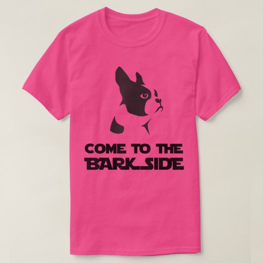 Kom naar de Bark side naar de grappige Boston Terr T-shirt (Design voorkant)