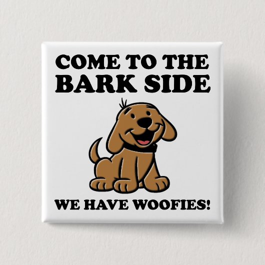 Kom naar de blaffende kant Grappige hondenliefhebb Vierkante Button 5,1 Cm (Voorkant)