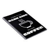 Kom naar de Darkside, we hebben koffie Notitieboek (Rechterzijde)