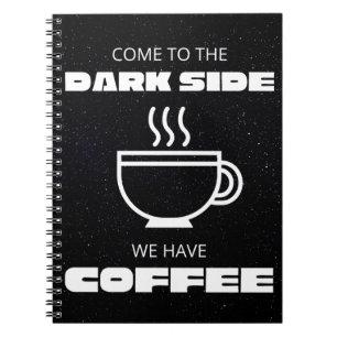 Kom naar de Darkside, we hebben koffie Notitieboek