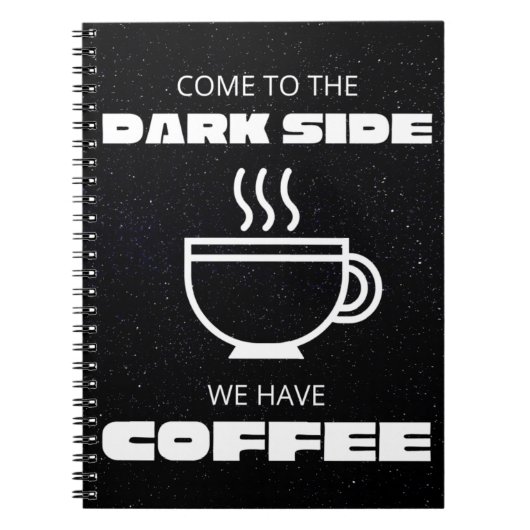 Kom naar de Darkside, we hebben koffie Notitieboek (Voorkant)
