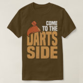 Kom naar de Darts Side Funny Dart Player T-shirt (Design voorkant)