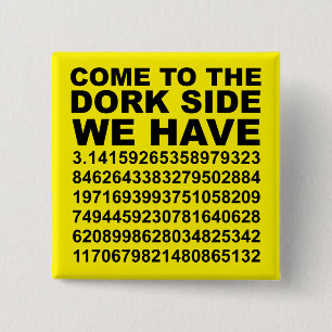 Kom naar de donkere Dork kant, we hebben Pi 3.14 k Vierkante Button 5,1 Cm