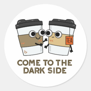 Kom naar de donkere kant Grappige koffie thee grap Ronde Sticker