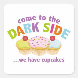 Kom naar de donkere kant... We hebben Cupcakes Vierkante Sticker