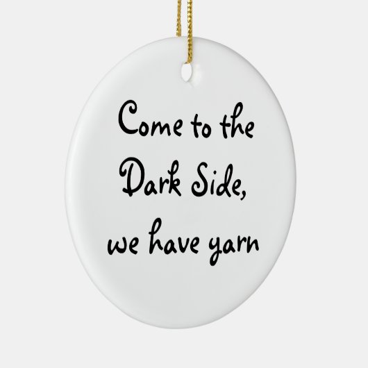 Kom naar de Donkere kant, we hebben garen Keramisch Ornament (Rechts)