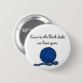 Kom naar de Donkere kant, we hebben garen Ronde Button 5,7 Cm (Voorkant /achterkant)