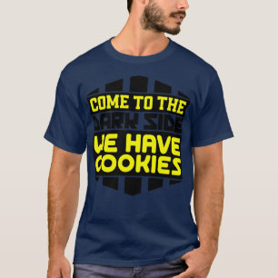 Kom naar de donkere kant, we hebben koekjes t-shirt