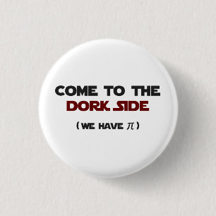 Kom naar de Dork Side we hebben Pi Ronde Button 3,2 Cm