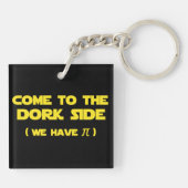 Kom naar de Dork Side we hebben Pi Sleutelhanger (Achterkant)