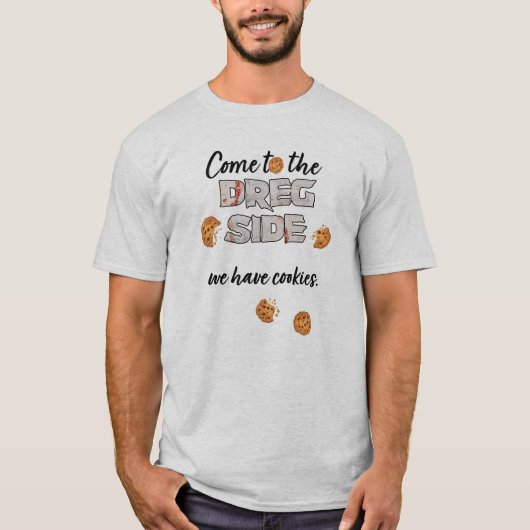 Kom naar de Dreg-kant, we hebben koekjes t-shirt (Voorkant)