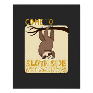 Kom naar de luiaard kant T-shirt - Grappige luiaar Perfect Poster