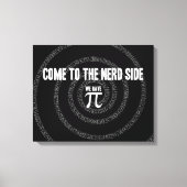 Kom naar de nerd voor Pi op Black Canvas Afdruk (Voorkant)