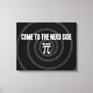 Kom naar de nerd voor Pi op Black Canvas Afdruk