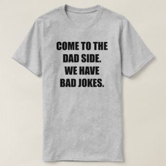 Kom naar de pa kant. We hebben slechte snoepjes. H T-shirt