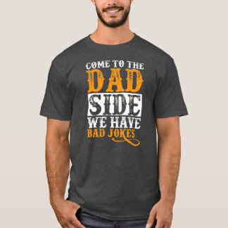 Kom naar de Pap-kant... we hebben de slechte Jokes T-shirt