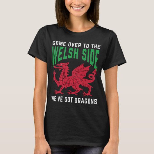 Kom naar de Welsh Side waar we Dragons hebben. T-shirt (Voorkant)
