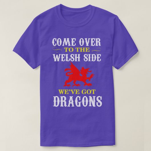 Kom naar de Welsh Side Wales Dragon T-shirt (Design voorkant)
