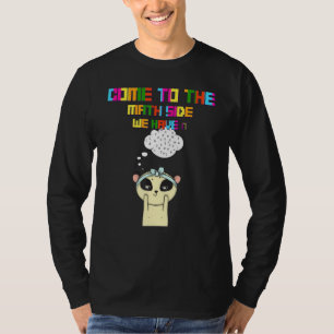 Kom naar de Wiskunde kant we hebben PI Gezegde sar T-shirt