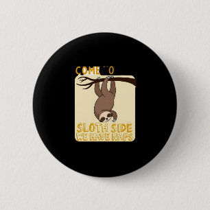 Kom naar het luiaard T-shirt - Funny Sloth Pun ( Ronde Button 5,7 Cm