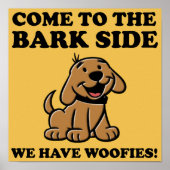 Kom naar het Poster van de Bark Side Funny Dog Lov (Voorkant)