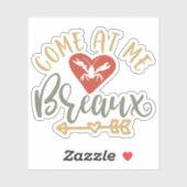 Kom naar me Breaux Grappige Louisiana Sticker (Vel)