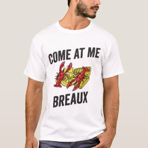 Kom naar me Breaux T-Shirt