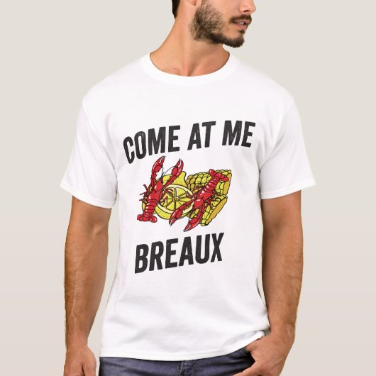 Kom naar me Breaux T-Shirt (Voorkant)