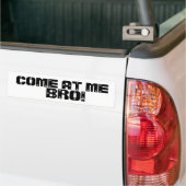 KOM NAAR ME BRO! BUMPERSTICKER (Op Truck)