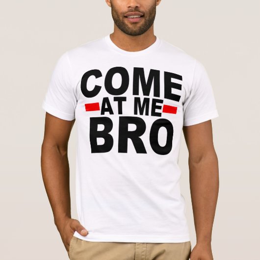 KOM NAAR ME BRO T-SHIRT (Voorkant)