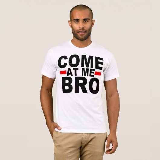 KOM NAAR ME BRO T-SHIRT (Voorkant volledig)
