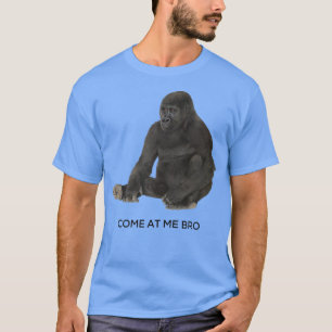 Kom naar me toe, Bro Funny Gorilla Gym en partijon T-shirt