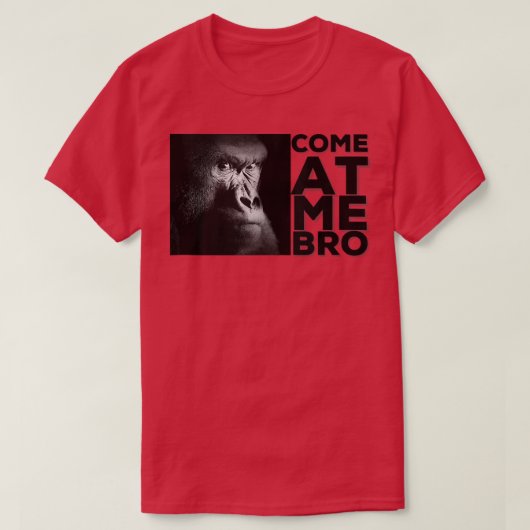 Kom naar me toe, Bro Funny Gorilla Gym en partijon T-shirt (Design voorkant)