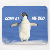 Kom naar me toe, Bro Funny Meme Penguin Muismat (Voorkant)