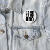 Kom naar me toe, Bro Ronde Button 5,7 Cm (In situ)