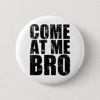 Kom naar me toe, Bro Ronde Button 5,7 Cm