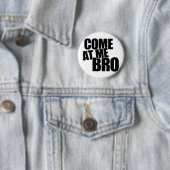 Kom naar me toe, Bro Ronde Button 5,7 Cm (In situ)