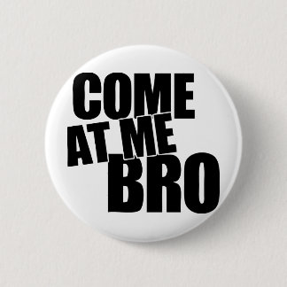 Kom naar me toe, Bro Ronde Button 5,7 Cm