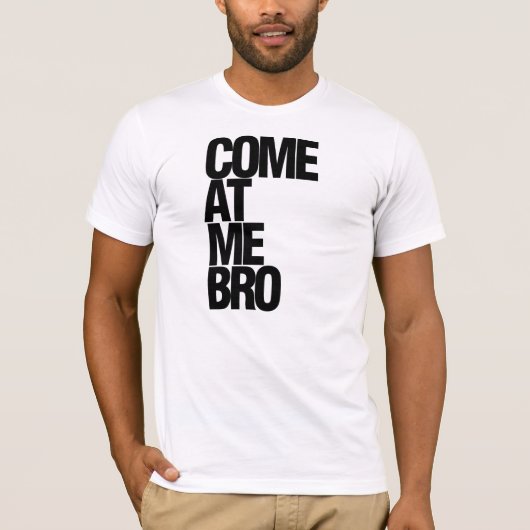 Kom naar me toe, bruh t-shirt (Voorkant)