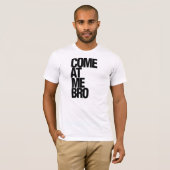 Kom naar me toe, bruh t-shirt (Voorkant volledig)